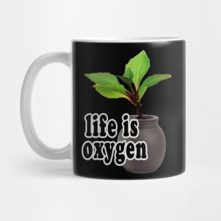 oxygen my life Mug